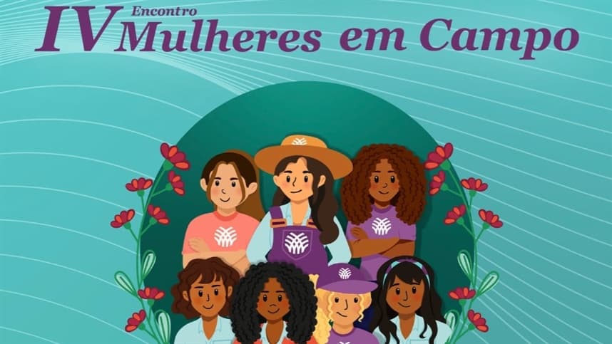 IV Encontro Mulheres em Campo reforça protagonismo no agronegócio